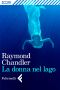 [Philip Marlowe 04] • La donna nel lago